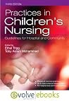 Practices in Children's Nursing: Guidelines for Hospital and Community [with eText Access Code]