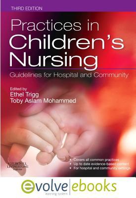 Practices in Children's Nursing: Guidelines for Hospital and Community [with eText Access Code]
