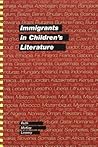 Immigrants in Children's Literature (Rethinking Childhood)