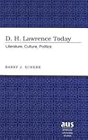 D.H. Lawrence Today: Literature, Culture, Politics (American University Studies) D.H. Lawrence Today: Literature, Culture, Politics (American University Studies)