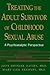 Treating The Adult Survivor Of Childhood Sexual Abuse: A Psychoanalytic Perspective