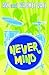 Never Mind
