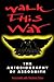 Walk This Way : Autobiography of 'Aerosmith