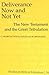 Deliverance Now and Not Yet: The New Testament and the Great Tribulation (Studies in Biblical Literature)
