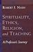 Spirituality, Ethics, Religion, and Teaching by Robert J. Nash
