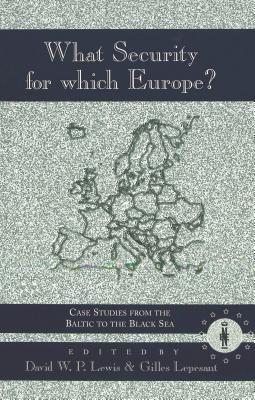 What Security for which Europe? Case Studies from the Baltic to the Black Sea