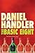 The Basic Eight by Daniel Handler