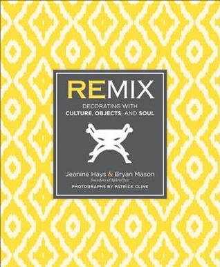 Remix: Decorating with Culture, Objects, and Soul (Kindle Edition)
