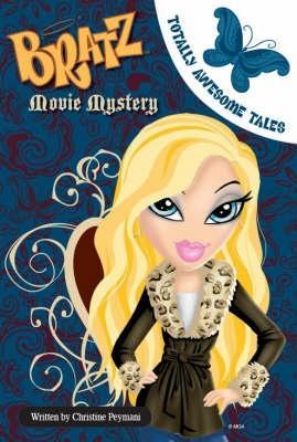 Movie Mystery: Bk. 7 (Bratz Totally Awesome Tales)