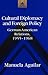 Cultural Diplomacy and Foreign Policy: German-American Relations, 1955-1968 (Studies in Modern European History)