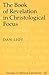 The Book of Revelation in Christological Focus (Studies in Biblical Literature)