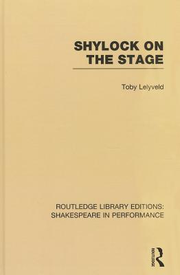 Shylock on the Stage (Routledge Library Editions: Shakespeare in Performance)