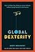 Global Dexterity: How to Adapt Your Behavior Across Cultures without Losing Yourself in the Process