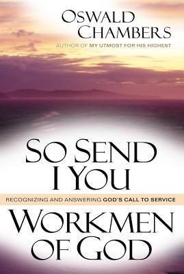 So Send I You /  Workmen Of God: Recognizing and Answering God's Call to Service