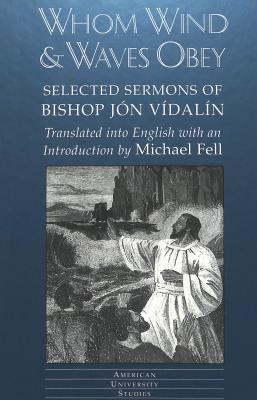 Whom Wind and Waves Obey: Selected Sermons of Bishop Jon Vidalin