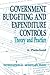 Government Budgeting and Expenditure Controls: Theory and Practice