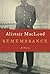 Remembrance by Alistair MacLeod