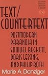 Textcountertext: Postmodern Paranoia In Samuel Beckett, Doris Lessing, And Philip Roth Textcountertext: Postmodern Paranoia In Samuel Beckett, Doris Lessing, And Philip Roth