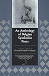 An Anthology of Belgian Symbolist Poets: Edited and Translated by Donald Flanell Friedman (Belgian Francophone Library)