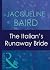 The Italian's Runaway Bride by Jacqueline Baird The Italian's Runaway Bride by Jacqueline Baird