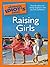 The Complete Idiot's Guide to Raising Girls