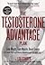 The Testosterone Advantage Plan : Lose Weight, Gain Muscle