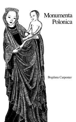 Monumenta Polonica: The First Four Centuries of Polish Poetry : A Bilingual Anthology (Michigan Slavic Materials)