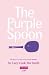 The Purple Spoon: The Story...