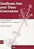Southeast Asia Over Three Generations: Essays Presented to Benedict R.O'G. Anderson