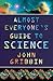 Almost Everyone's Guide to Science by John Gribbin