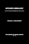 Hitler's Ideology: A Study in Psychoanalytic Sociology