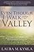 Even Though I Walk Through the Valley: God's Healing Power for Love and Restoration
