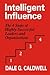 Intelligent Influence: The 4 Steps of Highly Successful Leaders and Organizations