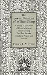 The Sexual Tensions of William Sharp: A Study of the Birth of Fiona Macleod, Incorporating Two Lost Works, "Ariadne in Naxos and "Beatrice (Studies in Nineteenth-Century British Literature)
