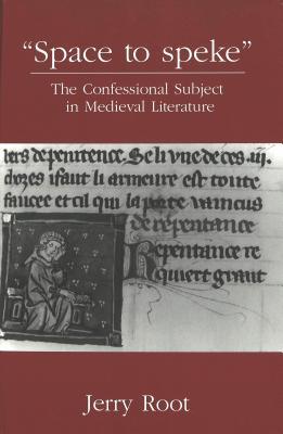 Space to Speke: The Confessional Subject in Medieval Literature