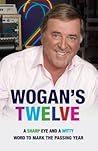 Wogan's Twelve: A Sharp Eye and a Witty Word to Mark the Passing Year