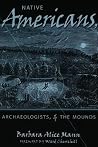 Native Americans, Archaeologists, and the Mounds (American Indian Studies)