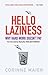 Hello Laziness! by Corinne Maier Hello Laziness! by Corinne Maier