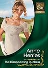 The Disappearing Duchess (Secrets and Scandals, Book 1) by Anne Herries