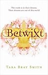 Betwixt by Tara Bray Smith Betwixt by Tara Bray Smith