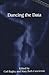 Dancing the Data (Lesley University Series in Arts and Education)