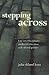 Stepping Across: Four Interdisciplinary Studies of Education and Cultural Politics (Intersections in Communications and Culture)