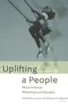 Uplifting a People: African American Philanthropy and Education Uplifting a People: African American Philanthropy and Education