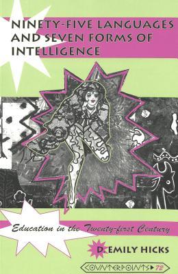Ninety-five Languages and Seven Forms of Intelligence: Education in the Twenty-First Century