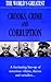 The World's Greatest Crooks, Crime, and Corruption