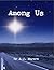 Among Us (The Among Us Trilogy Book 1)