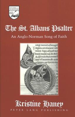 The St. Albans Psalter: An Anglo-Norman Song of Faith (Studies in the Humanities)