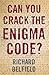 Can You Crack The Enigma Code? by Richard Belfield