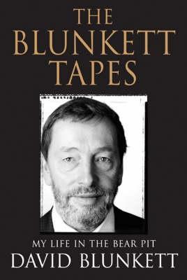 The Blunkett Tapes: My Life in the Bear Pit (Hardcover)