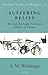 Suffering Belief: Evil and the Anglo-American Defense of Theism (Toronto Studies in Religion)